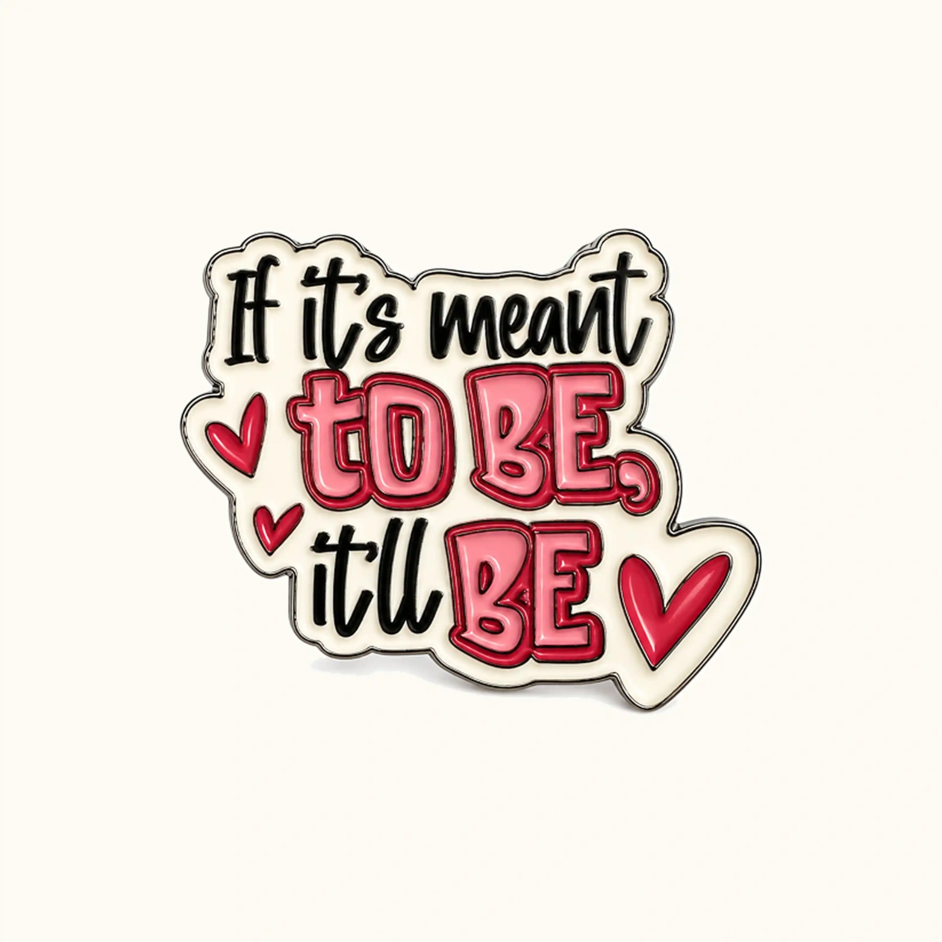 Afbeeldingen van If it´s meant To Be itll Be Metalen Sticker